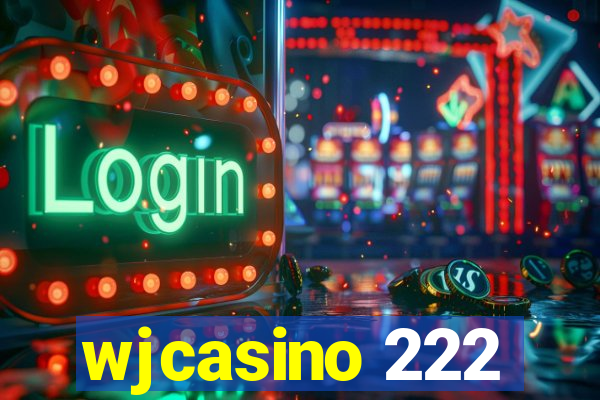 wjcasino 222